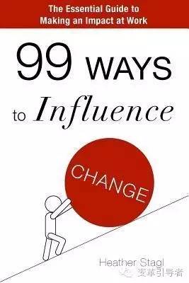 99 Ways to  Influence Change