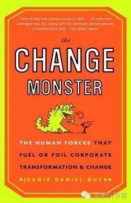 The Change  Monster: The Human Forces that Fuel or Foil Corporate Transformation and  Change