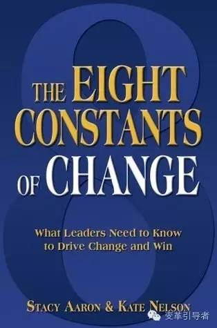 The Eight  Constants of Change ... What Leaders Need to Know to Drive Change and Win