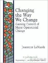 Changing the  Way We Change: Gaining Control of Major Operational Change